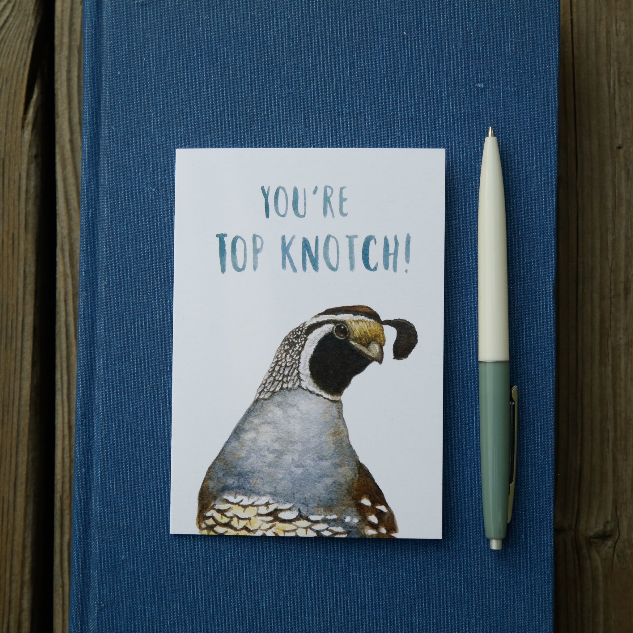 You're Top Knotch! - California Quail Greeting Card