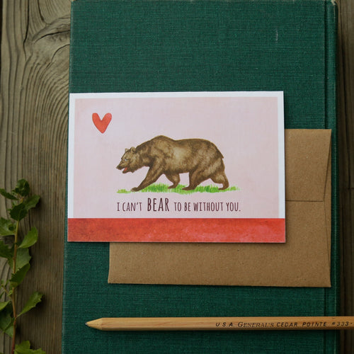 Load image 1 in gallery view. I can't BEAR to be without you! - California Grizzly State Flag Love Card