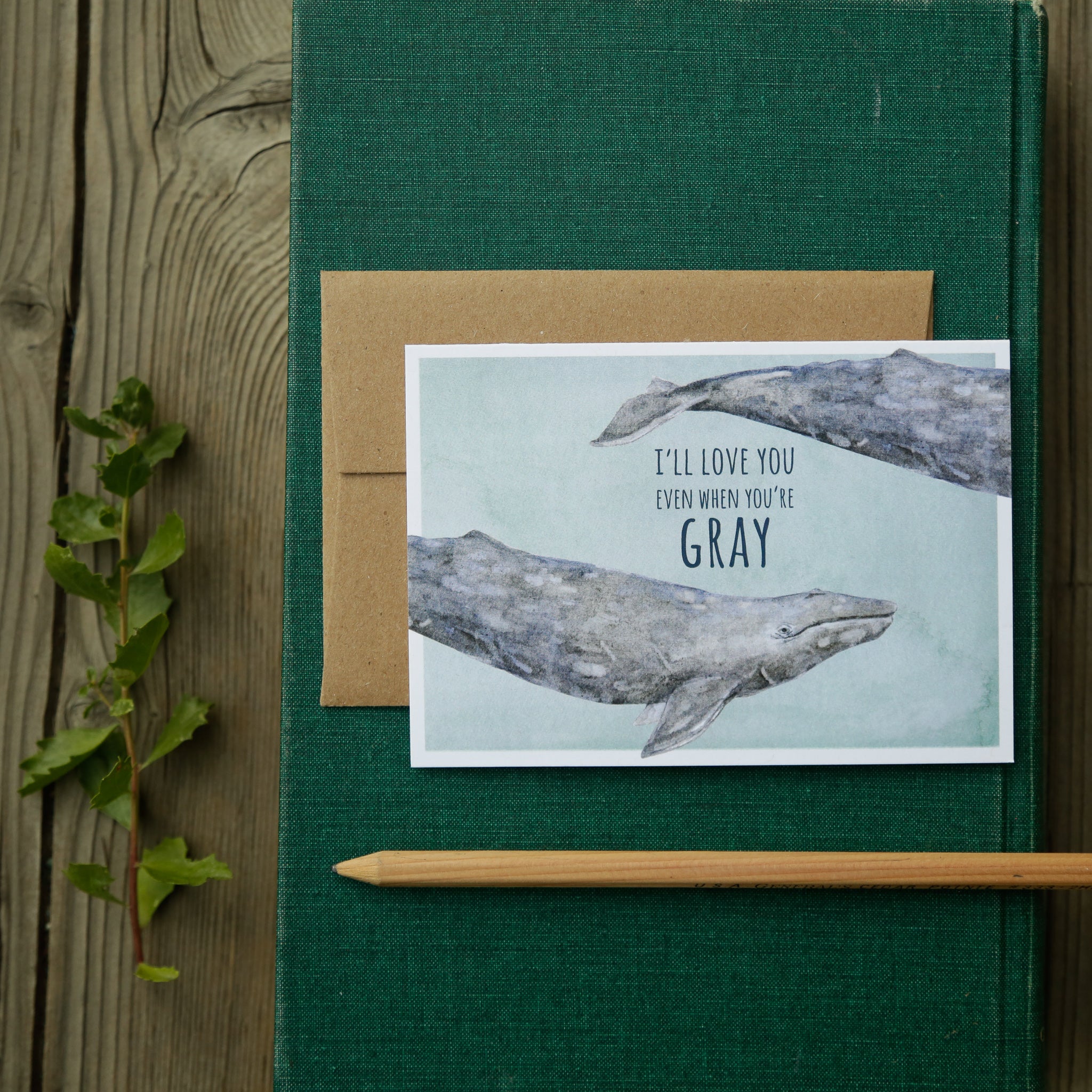 I'll love you even when you're GRAY! - Gray Whale Love Card