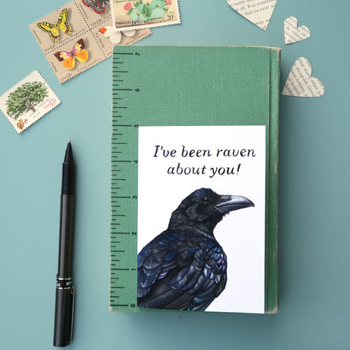 I've Been Raven About You! Raven Appreciation, Love Greeting Card