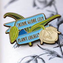Think Globe Lily, Plant Locally Enamel Pin: California Native Plant Pin