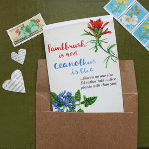 Paintbrush is Red, Ceanothus is Blue, There's no on Else I'd Rather Talk Native Plants with than YOU! CA Native Plant Valentine's Day Card